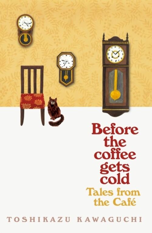 Tales from the CafeBefore the Coffee Gets Cold by Toshikazu Kawaguchi