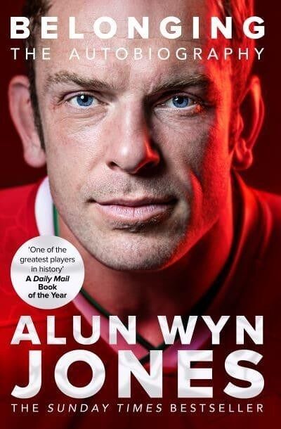 Belonging The Autobiography by Alun Wyn Jones