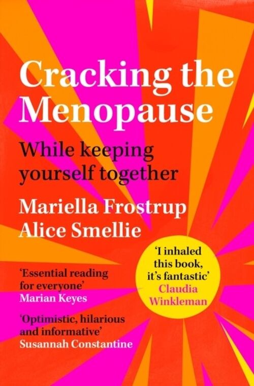Cracking the MenopauseWhile Keeping Yourself Together by Mariella Frostrup
