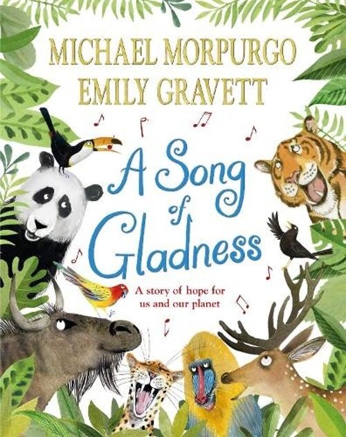 Song of GladnessAA Story of Hope for Us and Our Planet by Michael Morpurgo