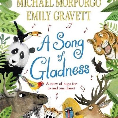 Song of GladnessAA Story of Hope for Us and Our Planet by Michael Morpurgo