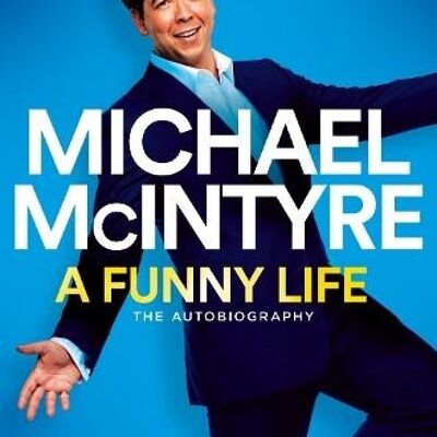 A Funny Life by Michael McIntyre