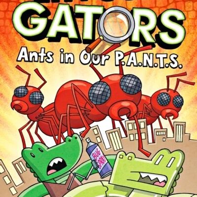 InvestiGators Ants in Our P.A.N.T.S. by John Patrick Green