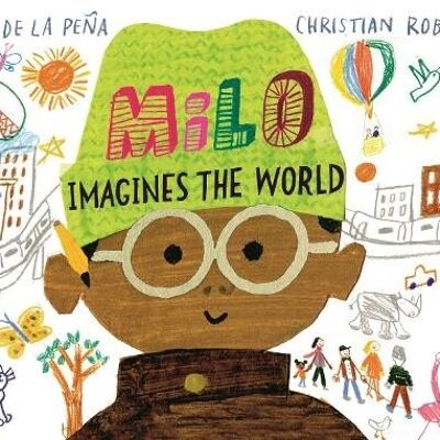 Milo Imagines The World by Matt de la Pena