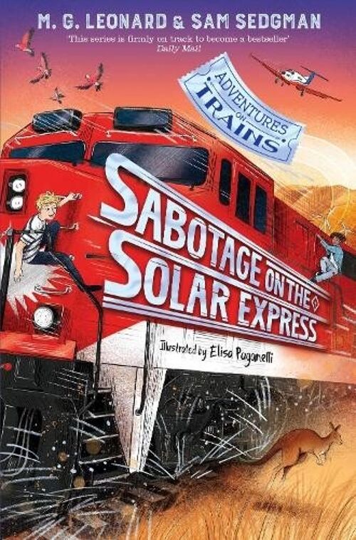Sabotage on the Solar ExpressAdventures on Trains by M. G. LeonardSam Sedgman