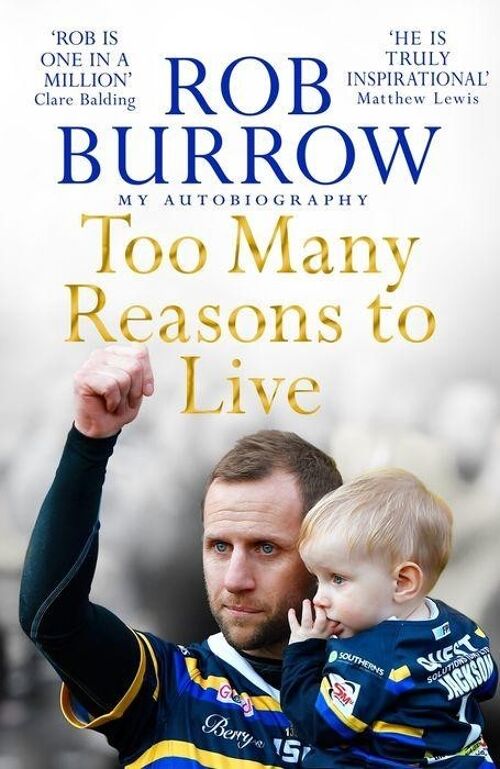 Too Many Reasons to Live by Rob Burrow