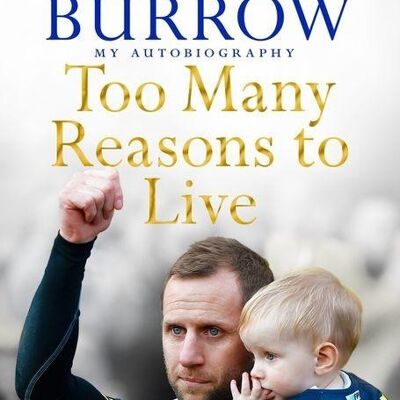Too Many Reasons to Live by Rob Burrow