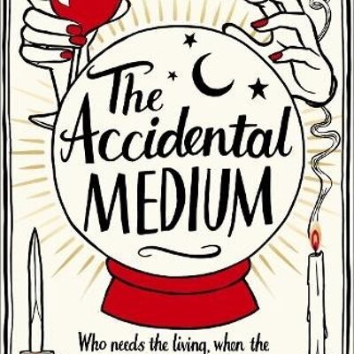 The Accidental Medium by Tracy Whitwell