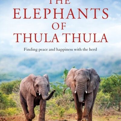 The Elephants of Thula Thula by Francoise MalbyAnthony