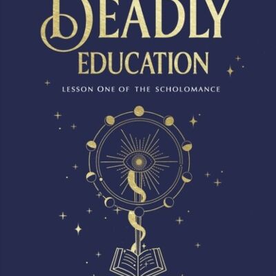 Deadly EducationA by Naomi Novik