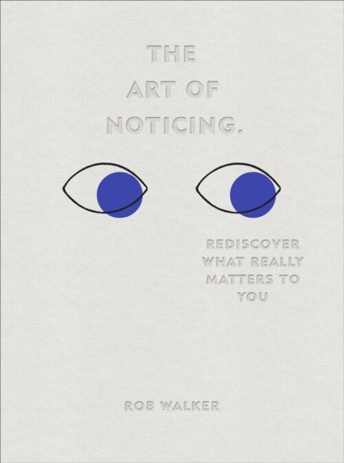 The Art of Noticing by Rob Walker