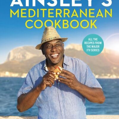 Ainsleys Mediterranean Cookbook by Ainsley Harriott
