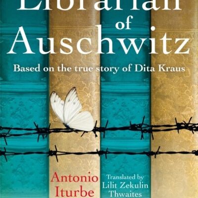 Librarian of AuschwitzThe by Antonio Iturbe