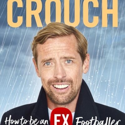 How to be an ExFootballer by Peter Crouch