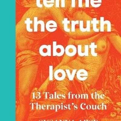 Tell Me the Truth About Love by Susanna Abse