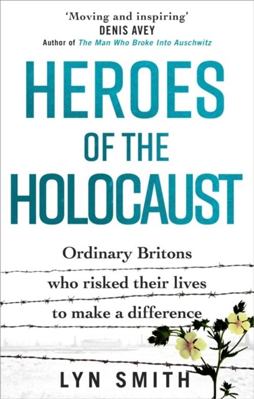 Heroes of the Holocaust by Lyn Smith