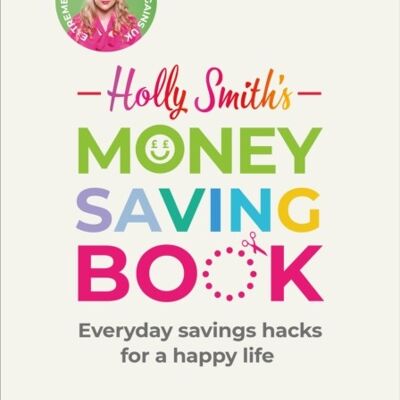 Holly Smiths Money Saving Book by Holly Smith