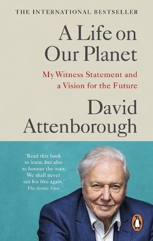 Life on Our PlanetAMy Witness Statement and a Vision for the Future by David Attenborough