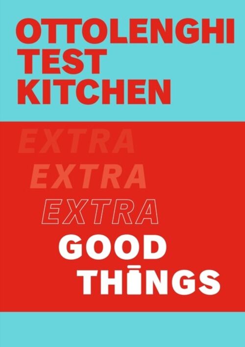 Ottolenghi Test Kitchen Extra Good Things by Yotam OttolenghiNoor Murad