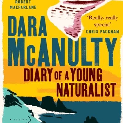 Diary of a Young Naturalist by Dara McAnulty