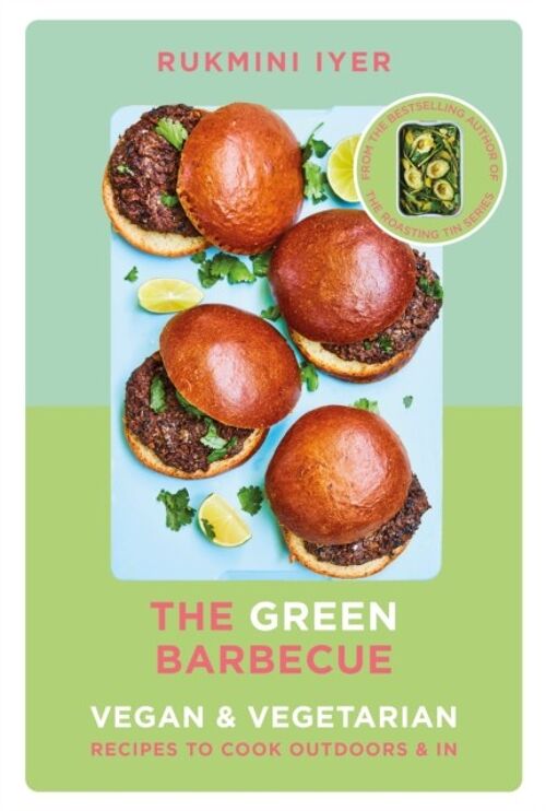 Green BarbecueTheModern Vegan  Vegetarian Recipes to Cook Outdoors by Rukmini Iyer