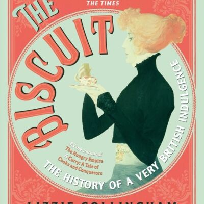 The Biscuit by Lizzie Collingham