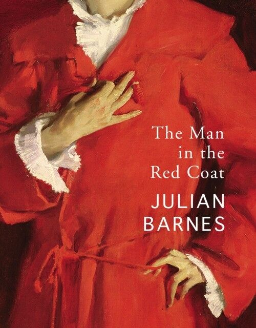Man in the Red CoatThe by Julian Barnes