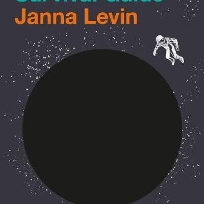 Black Hole Survival Guide by Janna Levin