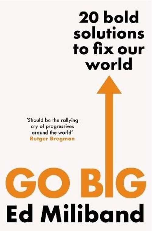 GO BIG by Ed Miliband