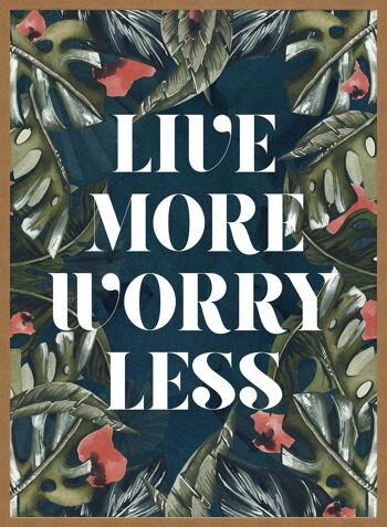 Live More Worry Less Quote Print - 50 x 70 - Mat 3