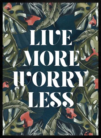Live More Worry Less Quote Print - 50 x 70 - Mat 4