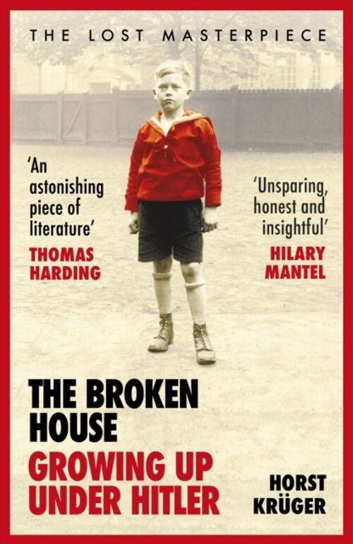 Broken HouseTheGrowing up Under Hitler  The Lost Masterpiece by Horst Kruger