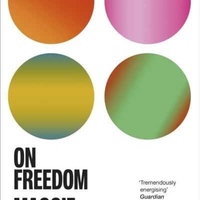 On Freedom by Maggie Nelson