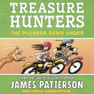 Treasure Hunters The Plunder Down Under by James Patterson