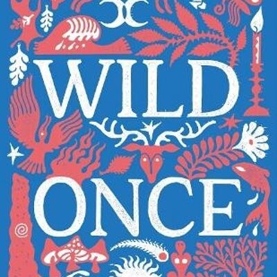 Wild Once by Doctor Vivianne Crowley