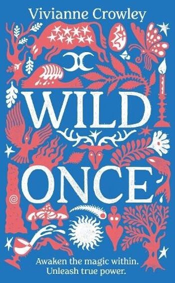 Wild Once par le docteur Vivianne Crowley