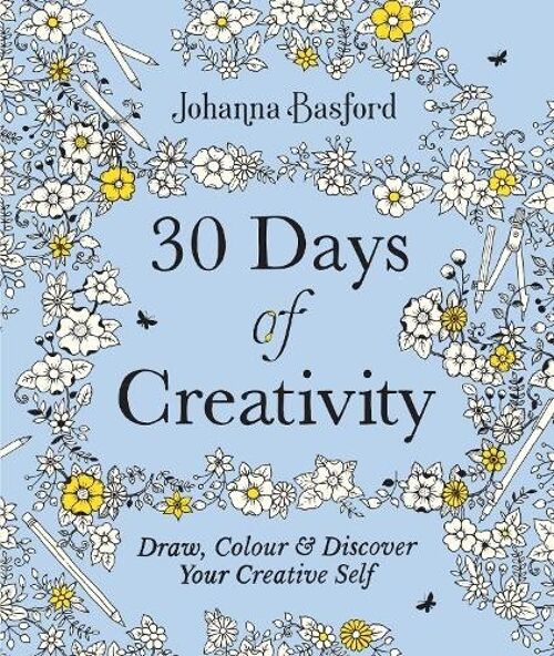 30 Days of Creativity Draw Colour and Discover Your Creative Self by Johanna Basford
