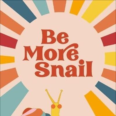 Be More Snail by Pop Press