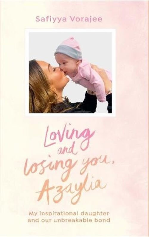 Loving and Losing You Azaylia by Safiyya Vorajee