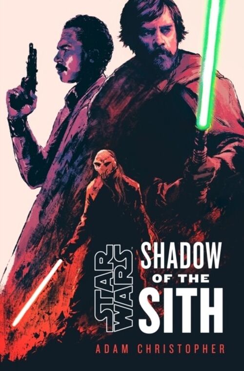Star Wars Shadow of the Sith by Adam Christopher