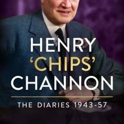 Henry Chips Channon The Diaries Volume 3 194357 by Chips Channon