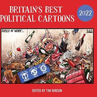 The Britains Best Political Cartoons 2022 by Tim Benson