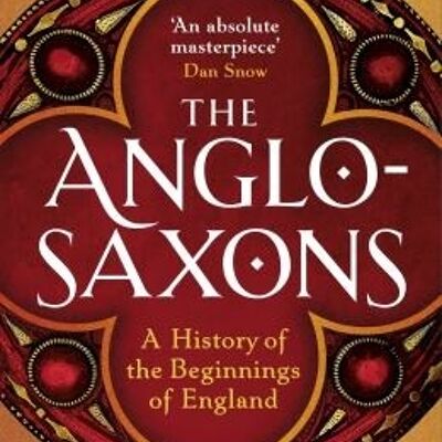 AngloSaxonsTheA History of the Beginnings of England by Marc Morris
