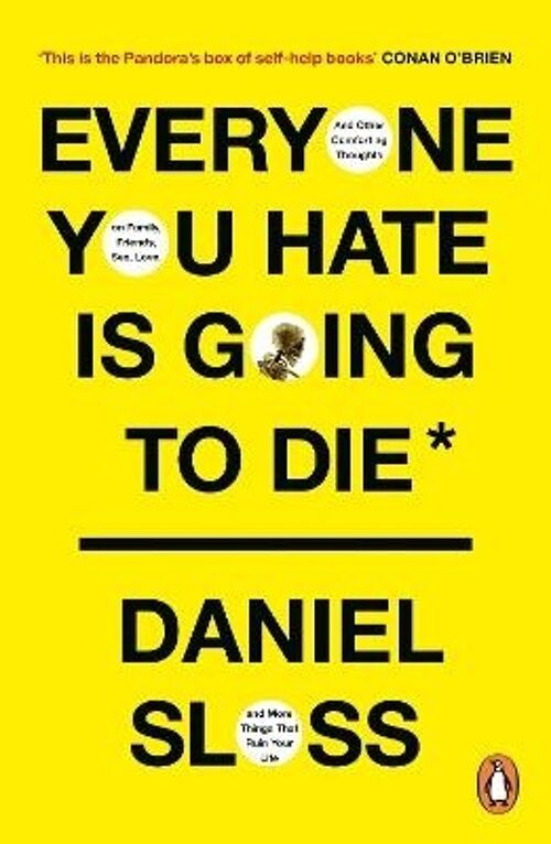 Everyone You Hate is Going to Die by Daniel Sloss