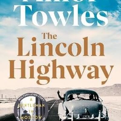 Lincoln HighwayThe by Amor Towles