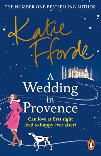 Un mariage en Provence par le 1er auteur à succès de la fiction édifiante FeelGood de Katie Fforde