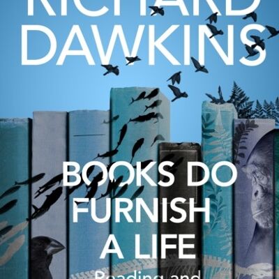 Books do Furnish a Life by Richard Dawkins