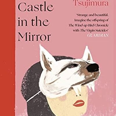 Lonely Castle in the Mirror by Mizuki Tsujimura