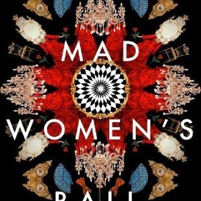 Mad Womens BallThe by Victoria Mas