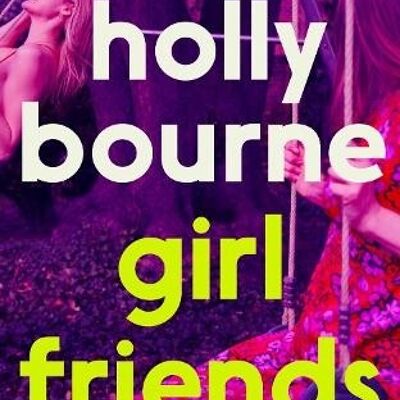 Girl Friends by Holly Bourne